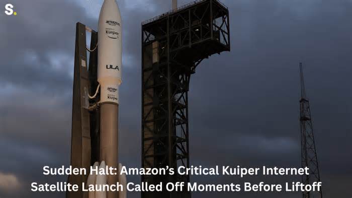 Amazon’s Internet Rocket Aborted Just 30 Minutes Before Liftoff—Safety Fears Halt Project Kuiper Launch
