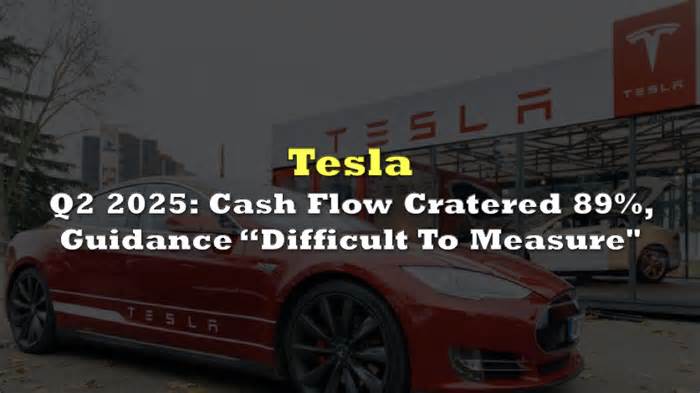 Tesla Q2 2025: Cash Flow Cratered 89%, Guidance “Difficult To Measure”