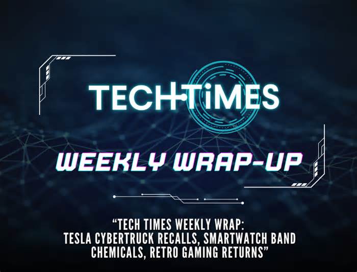 Tech Times Weekly Wrap: Tesla Cybertruck Recalls, Smartwatch Band Chemicals, Retro Gaming Returns