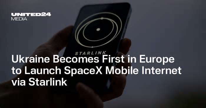 Ukraine Becomes First in Europe to Launch SpaceX Mobile Internet via Starlink